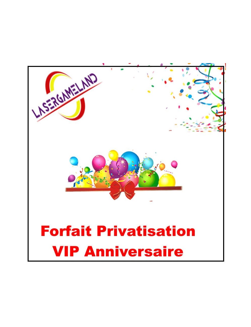 forfait vip privatisation anniversaire lasergameland